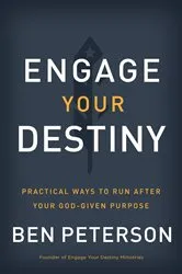 Book cover of Engage Your Destiny by Ben Peterson