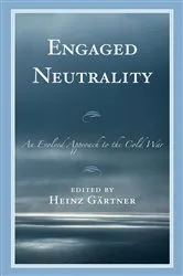Book cover of Engaged Neutrality by Heinz Gärtner