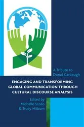 Book cover of Engaging and Transforming Global Communication through Cultural Discourse Analysis by Unknown