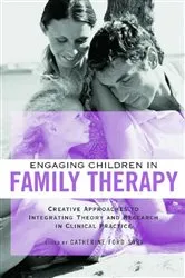 Book cover of Engaging Children in Family Therapy by Catherine Ford Sori