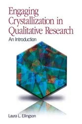 Book cover of Engaging Crystallization in Qualitative Research by Laura L. Ellingson