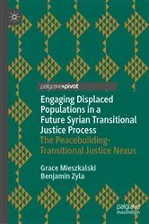 Book cover of Engaging Displaced Populations in a Future Syrian Transitional Justice Process by Grace Mieszkalski