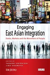 Book cover of Engaging East Asian Integration by Takashi Shiraishi