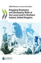 Book cover of Engaging Employers and Developing Skills at the Local Level in Northern Ireland, United Kingdom by OECD Publishing