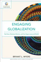 Book cover of Engaging Globalization (Mission in Global Community) by Bryant L. Myers