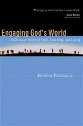 Book cover of Engaging God's World by Cornelius Plantinga
