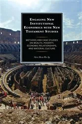 Book cover of Engaging New Institutional Economics with New Testament Studies by Alex Hon Ho Ip