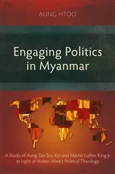 Book cover of Engaging Politics in Myanmar by Aung Htoo