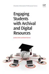 Book cover of Engaging Students with Archival and Digital Resources by Justine Cotton
