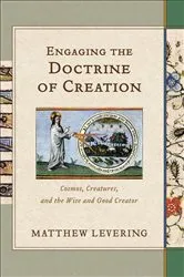 Book cover of Engaging the Doctrine of Creation by Matthew Levering