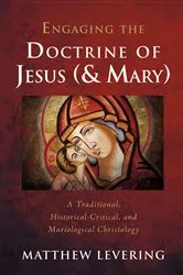 Book cover of Engaging the Doctrine of Jesus (and Mary) by Matthew Levering