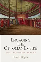 Book cover of Engaging the Ottoman Empire by Daniel O'Quinn