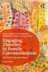 Book cover of Engaging Theories in Family Communication (2nd ed.) by Dawn O. Braithwaite