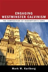 Book cover of Engaging Westminster Calvinism by Mark W. Karlberg