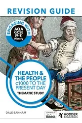 Book cover of Engaging with AQA GCSE (9–1) History Revision Guide: Health and the people, c1000 to the present day by Dale Banham