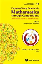 Book cover of Engaging Young Students In Mathematics Through Competitions - World Perspectives And Practices: Volume I - Competition-ready Mathematics by Robert Geretschlager