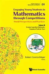 Book cover of Engaging Young Students In Mathematics Through Competitions - World Perspectives And Practices: Volume Iii - Keeping Competition Mathematics Engaging In Pandemic Times by Robert Geretschlager