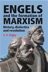 Book cover of Engels and the formation of Marxism by S. H. Rigby