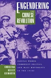 Book cover of Engendering the Chinese Revolution by Christina Kelley Gilmartin