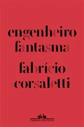 Book cover of Engenheiro fantasma – Vencedor Jabuti 2023 by Fabrício Corsaletti