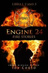 Book cover of Engine 24: Fire Stories libri 1, 2 e 3 by Joe Corso