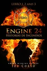 Book cover of Engine24 Historias de Incendios 1 2 y 3 para Kindle by Joe Corso