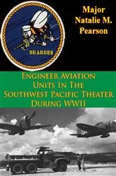 Book cover of Engineer Aviation Units In The Southwest Pacific Theater During WWII by Unknown
