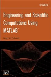 Book cover of Engineering and Scientific Computations Using MATLAB by Sergey E. Lyshevski