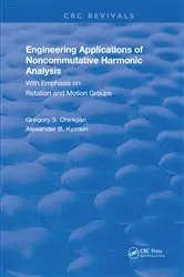 Book cover of Engineering Applications of Noncommutative Harmonic Analysis by Gregory S. Chirikjian