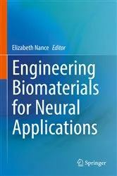 Book cover of Engineering Biomaterials for Neural Applications by Elizabeth Nance