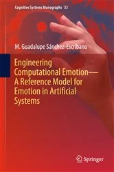Book cover of Engineering Computational Emotion - A Reference Model for Emotion in Artificial Systems by M. Guadalupe Sánchez-Escribano