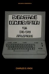 Book cover of Engineering Documentation for CAD/CAM Applications by Charles S. Knox
