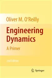 Book cover of Engineering Dynamics (2nd ed.) by Oliver M. O'Reilly
