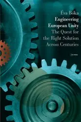 Book cover of Engineering European Unity by Éva Bóka