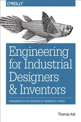 Book cover of Engineering for Industrial Designers and Inventors by Thomas Ask