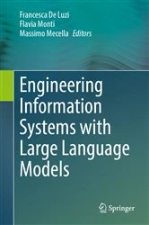 Book cover of Engineering Information Systems with Large Language Models by Francesca De Luzi