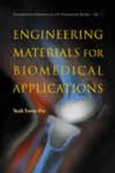 Book cover of Engineering Materials For Biomedical Applications by Swee-hin Teoh