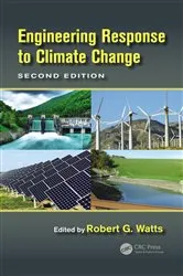 Book cover of Engineering Response to Climate Change (2nd ed.) by Robert G. Watts