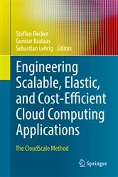 Book cover of Engineering Scalable, Elastic, and Cost-Efficient Cloud Computing Applications by Steffen Becker