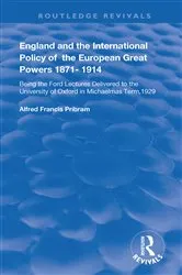 Book cover of England and the International Policy of the European Great Powers 1871 – 1914 by Alfread Francis Pribram