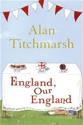 Book cover of England, Our England by Alan Titchmarsh