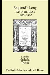 Book cover of England's Long Reformation by Nicholas Tyacke