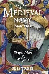 Book cover of England's Medieval Navy, 1066–1509 by Susan Rose