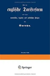 Book cover of englische Tarifreform und ihre materiellen, sozialen und politischen Folgen für Europa by John Prince-Smith