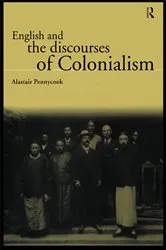 Book cover of English and the Discourses of Colonialism by Alastair Pennycook