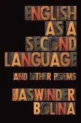 Book cover of English as a Second Language and Other Poems by Jaswinder Bolina