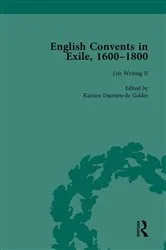 Book cover of English Convents in Exile, 1600-1800, Part II, vol 4 by Caroline Bowden