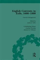 Book cover of English Convents in Exile, 1600-1800, Part II, vol 5 by Caroline Bowden