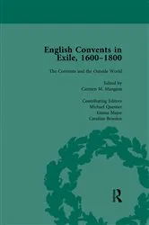 Book cover of English Convents in Exile, 1600-1800, Part II, vol 6 by Caroline Bowden