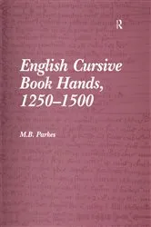 Book cover of English Cursive Book Hands, 1250-1500 by M.B. Parkes